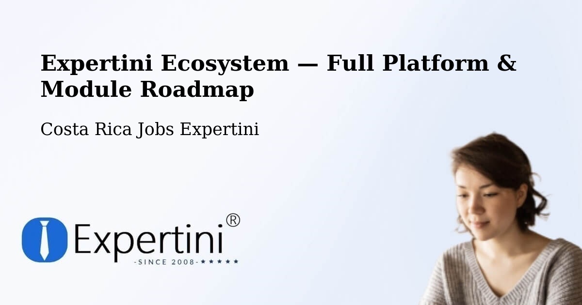 Expertini Ecosystem — Full Platform & Module Roadmap – Tilarán